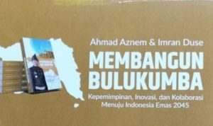 Kesuksesan Andi Utta-Edy Manaf Membangun Bulukumba dalam Tiga Tahun Dibukukan
